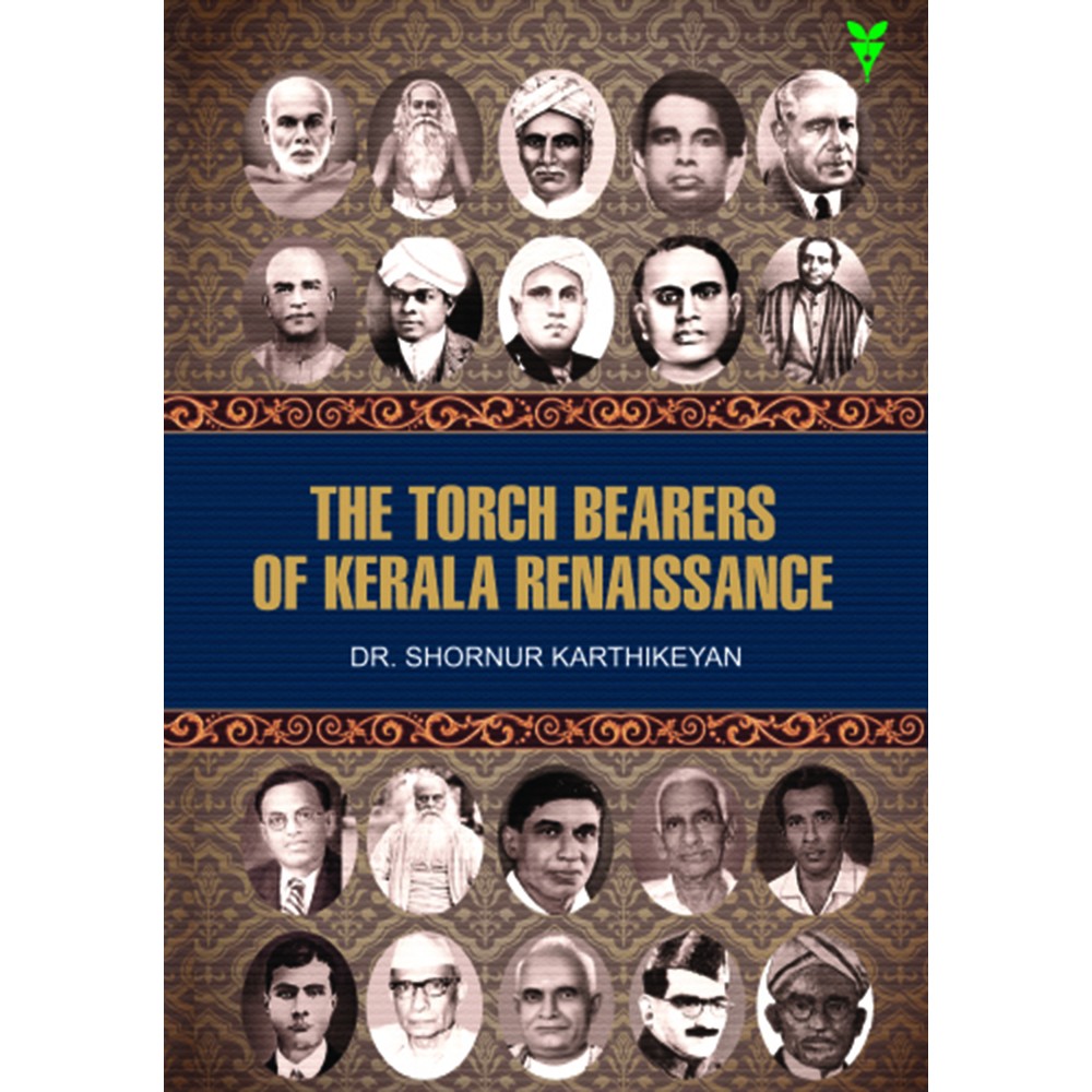 The Torch Bearers of Kerala Renaissance